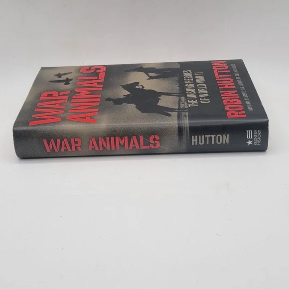 Robin Hutton War Animals Hardcover 1st Printing WWII History Remainder Good - Picture 4 of 10